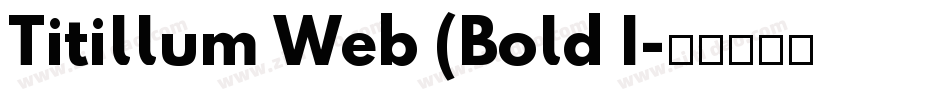 Titillum Web (Bold I字体转换